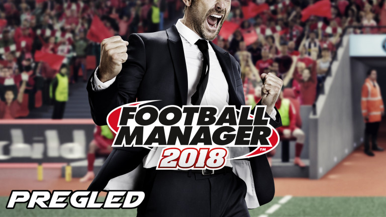 Football Manager 2018 – Recenzija igre