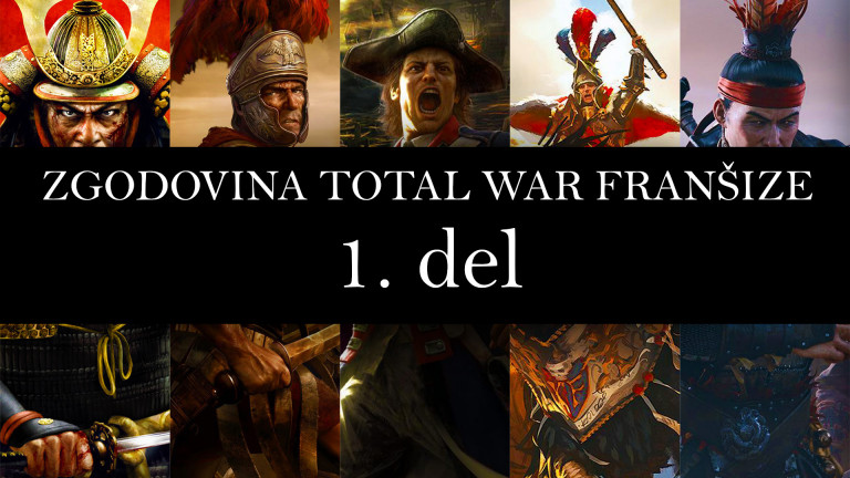 Total War franšiza skozi čas – 1. del