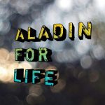 Aladin for life